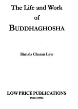 The Life and Work of Buddhaghosha