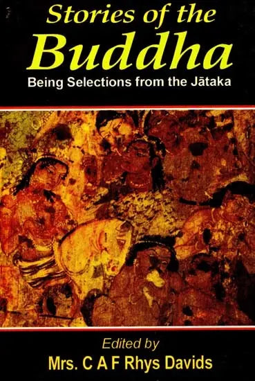 Stories of The Buddha – Being Selections From The Jataka