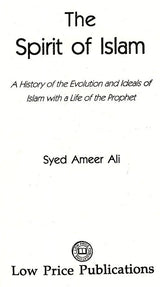 The Spirit of Islam – A History of the Evolution and Ideals of Islam with Life of the Prophet