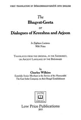 The Bhagvat-Geeta or Dialogues of Kreeshna and Arjoon (First Translation of Srimadbhagavadgita Into English in 1785)