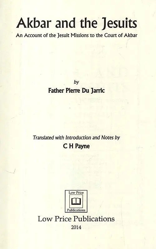 Akbar and the Jesuits: An Account of the Jesuit Missions to the Court of Akbar