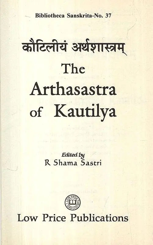 The Arthasastra of Kautilya (Bibliotheca Sanskrita- No. 37)