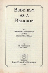 Buddhism as a Religion: Its Historical Development and Its Present Conditions