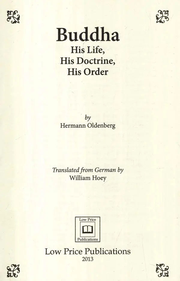 Buddha: His Life, His Doctrine, His Order