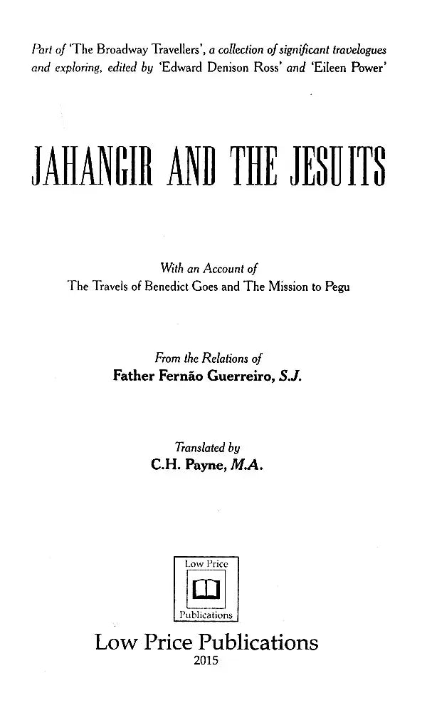 Jahangir and The Jesuits: With an Account of The Travels of Benedict Goes and The Mission to Pegu