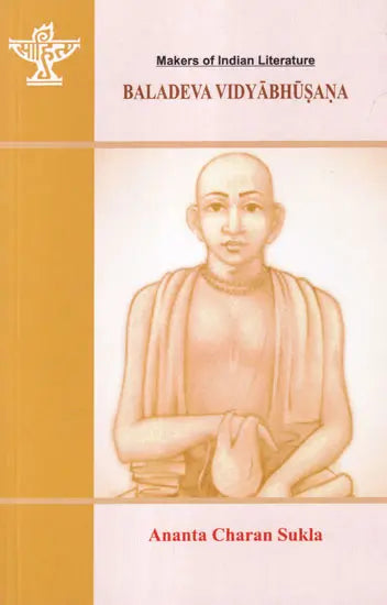 Baladeva Vidyabhusana: A Post-Caitanya Philosopher of Religion (Makers of Indian Literature) - Retail Maharaj