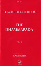 The Dhammapada: A Collection of Verses (Being One of The Canonical Books of The Buddhists)