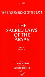 The Sacred Laws of the Aryas – As Taught in the School of Apastamba, Gautama, Vasishtha and Baudhayana (Vol-II: Part-I)