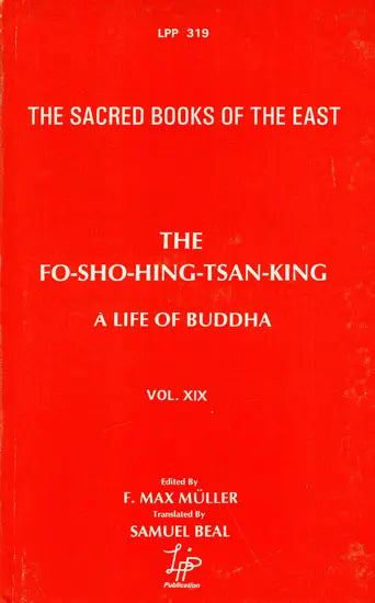 The Fo-Sho-Hing-Tsan-King (A Life of Buddha) – By Asvaghosha Bodhisattva (Vol-XIX)