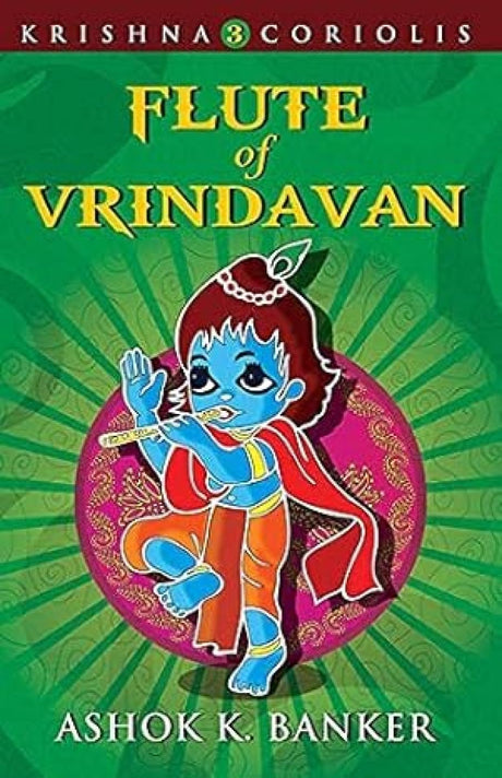Flute of Vrindavan: Book 3 of the Krishna Coriolis Series (KRISHNA CORIOLIS SERIES, 3) - Retail Maharaj