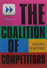 The Coalition Of Competitors : The Story Of Nasscom And The IT Industry - Retail Maharaj