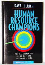 Human Resource Champions: The Next Agenda for Adding Value and Delivering Results - Retail Maharaj
