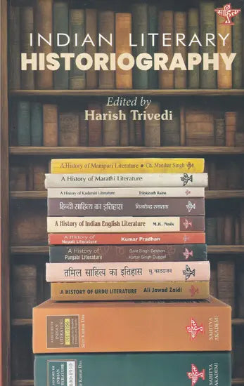 Indian Literary Historiography: Concepts, Languages, Histories - Retail Maharaj