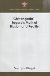 Chitrangada' - Tagore's Myth of Illusion and Reality - Retail Maharaj