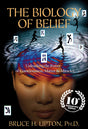 The Biology of Belief 10th Anniversary Edition: Unleashing the Power of Consciousness, Matter & Miracles - Retail Maharaj