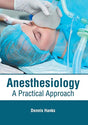 Anesthesiology: A Practical Approach - Retail Maharaj