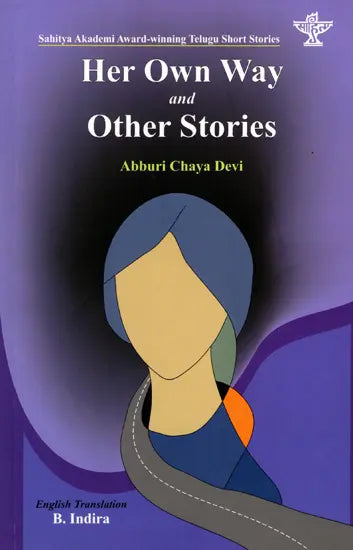 Her Own Way and Other Stories- Sahitya Akademi Award-Winning Telugu Short Stories 'Tana Maargam' - Retail Maharaj