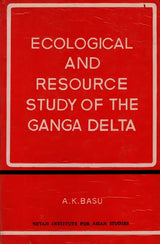 Ecological and Resource Study of the Ganga Delta (In India) An Old and Rare Book
