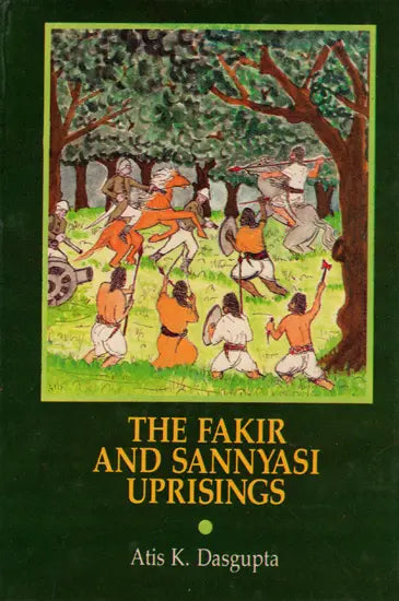 The Fakir and Sannyasi Uprisings (An Old and Rare Book) - Retail Maharaj