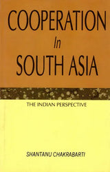 Cooperation in South Asia- The Indian Perspective