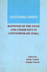 Questioning Identity- Response of the State and Community in Contemporary India