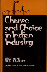 Change and Choice in Indian Industry (An Old and Rare Book)
