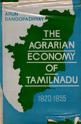The Agrarian Economy of Tamilnadu 1820-1855