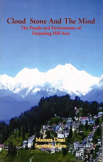 Cloud Stone and the Mind- The People and Environment of Darjeeling Hill Area