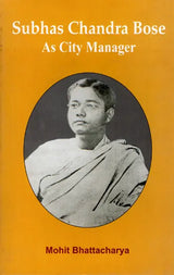 Subhas Chandra Bose as City Manager - Retail Maharaj