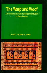 The Warp and Woof- An Enquiry into the Handloom Industry in West Bengal