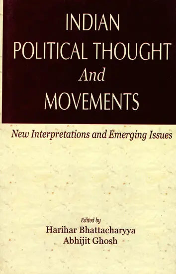 Indian Political Thought and Movements- New Interpretations and Emerging Issues - Retail Maharaj