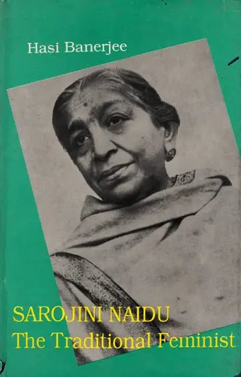 Sarojini Naidu- The Traditional Feminist (An Old and Rare Book) - Retail Maharaj