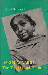 Sarojini Naidu- The Traditional Feminist (An Old and Rare Book) - Retail Maharaj