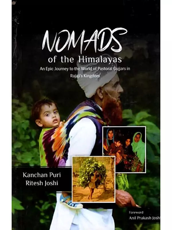 Nomads of the Himalayas (An Epic Journey to the World of Pastoral Gujjars in Rajaji's Kingdom) - Retail Maharaj