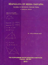Bijapallava of Krsna Daivajna: Algebra in Sixteenth Century India – A Critical Study