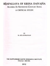 Bijapallava of Krsna Daivajna: Algebra in Sixteenth Century India – A Critical Study