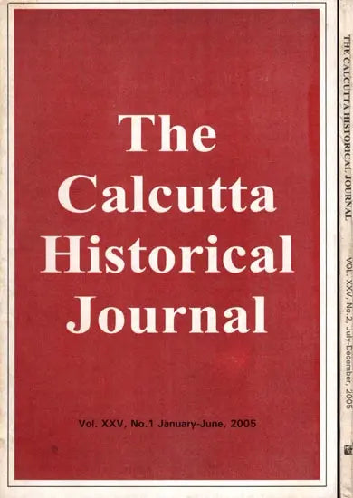 The Calcutta Historical Journal- Vol. XXV, No.1: Economic Thought of Rabindranath Tagore, Vol. XXV, No.2: Conflicting Constructions of Community. Land Conflicts in Nineteenth Century Nilgiris (Set of 2 Volumes) - Retail Maharaj