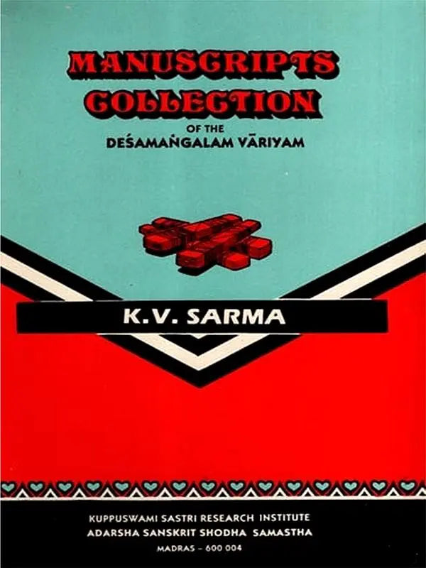 Manuscripts Collection of the Desamangalam Variyam (Kerala) – An Annotated Catalogue