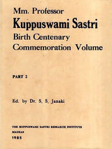 Mm. Professor Kuppuswami Sastri Birth-Centenary Commemoration Volume - Select Research Papers Presented at the Birth-Centenary Seminars (Vol-2) (An Old and Rare Book)