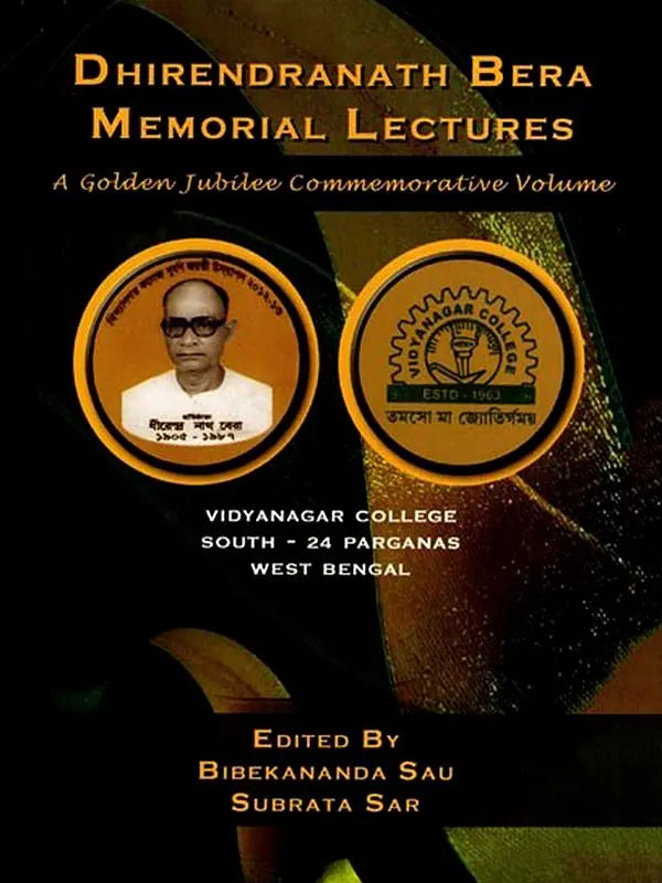 Dhirendranath Bera Memorial Lectures- A Golden Jubilee Commemorative Volume