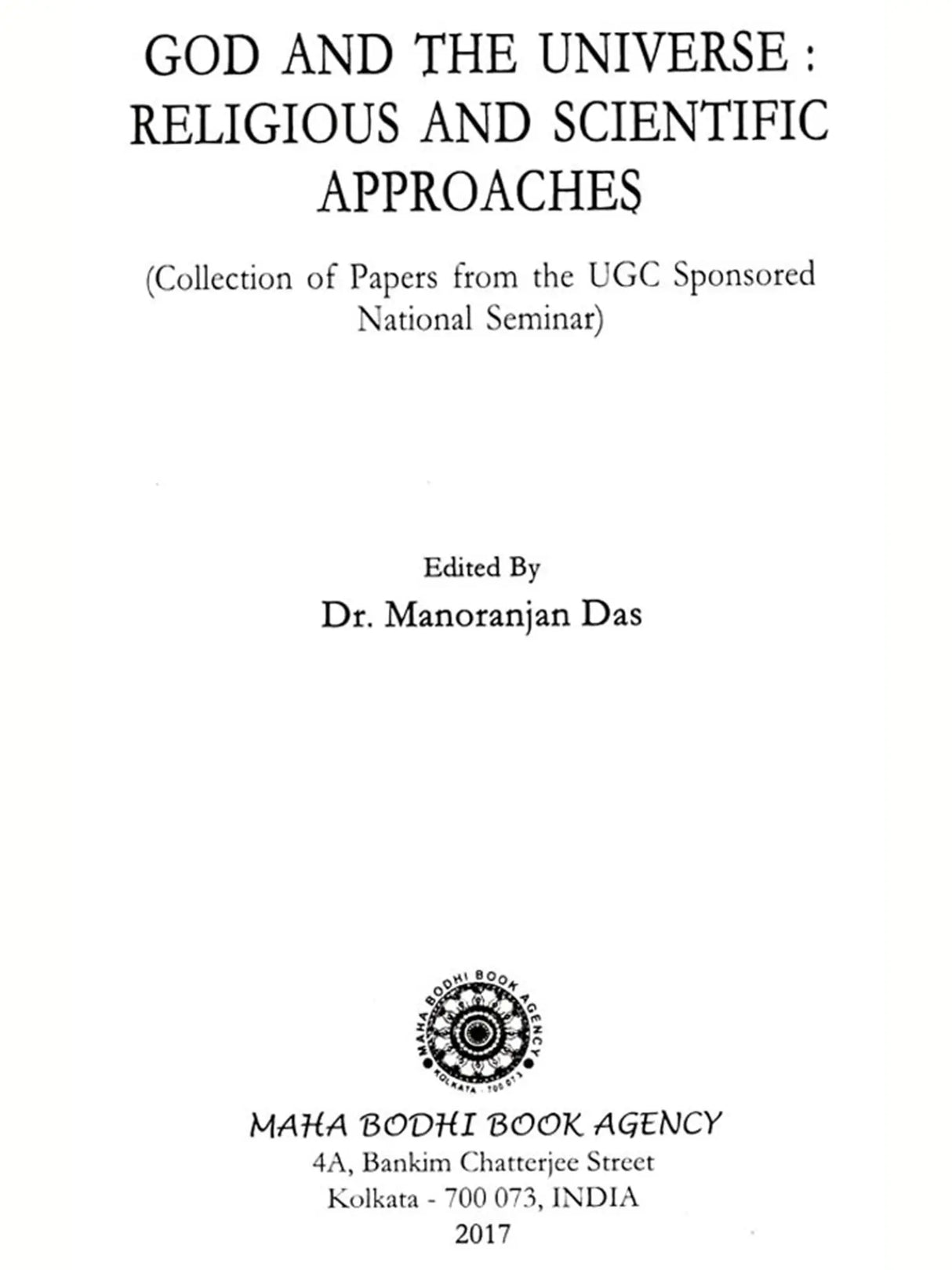 God and the Universe: Religious and Scientific Approaches- Collection of Papers from the UGC Sponsored National Seminar