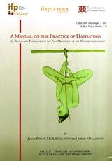 A Manual on the Practice of Hathayoga – An Edition and Translation of the Pune Manuscript of the Hathabhyasapaddhati - Retail Maharaj
