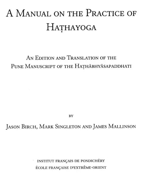 A Manual on the Practice of Hathayoga – An Edition and Translation of the Pune Manuscript of the Hathabhyasapaddhati - Retail Maharaj