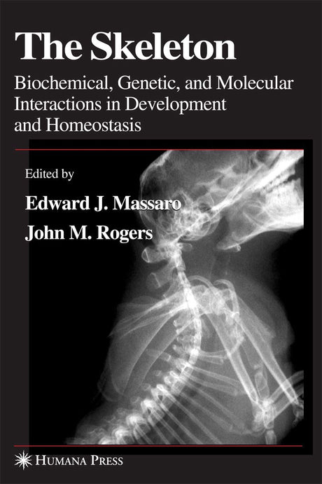 SKELETON: BIOCHEMICAL, GENETIC, AND MOLECULAR INTERACTIONS IN DEVELOPMENT AND HOMEOSTASIS - Retail Maharaj