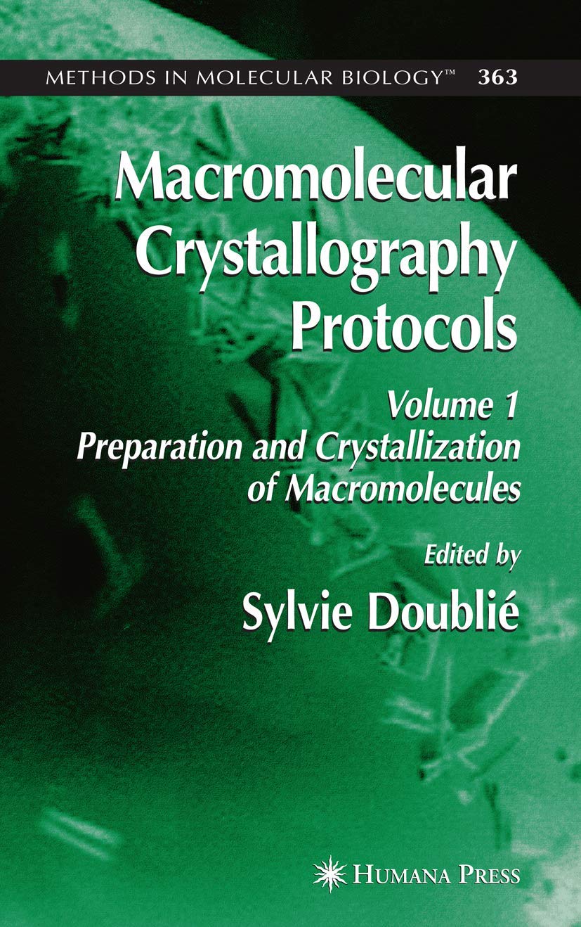Macromolecular Crystallography Protocols, Volume 1: Preparation and Crystallization of Macromolecules: 363 (Methods in Molecular Biology) - Retail Maharaj