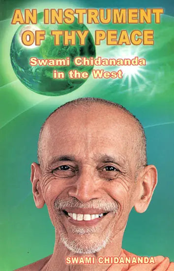 An Instrument of Thy Peace: Swami Chidananda in the West - Retail Maharaj