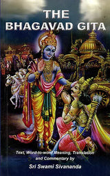 The Bhagavad Gita (Text, Word-to-Word Meaning, Translation and Detailed Commentary by Sri Swami Sivananda) - Retail Maharaj