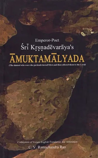 Sri Krsnadevaraya's Amuktamalyada (The Damsel Who Wore The Garlands Herself First And Then Offered Them To The Lord) - Retail Maharaj