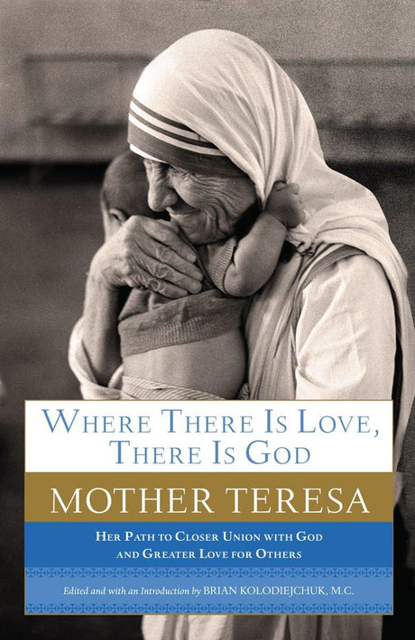 Where There Is Love, There Is God: Her Path to Closer Union with God and Greater Love for Others - Retail Maharaj