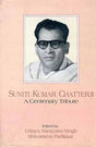 SUNITI KUMAR CHATTERJI: A Centenary Tribute - Retail Maharaj